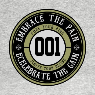 Embrace the Pain, Celebrate the Gain. T-Shirt